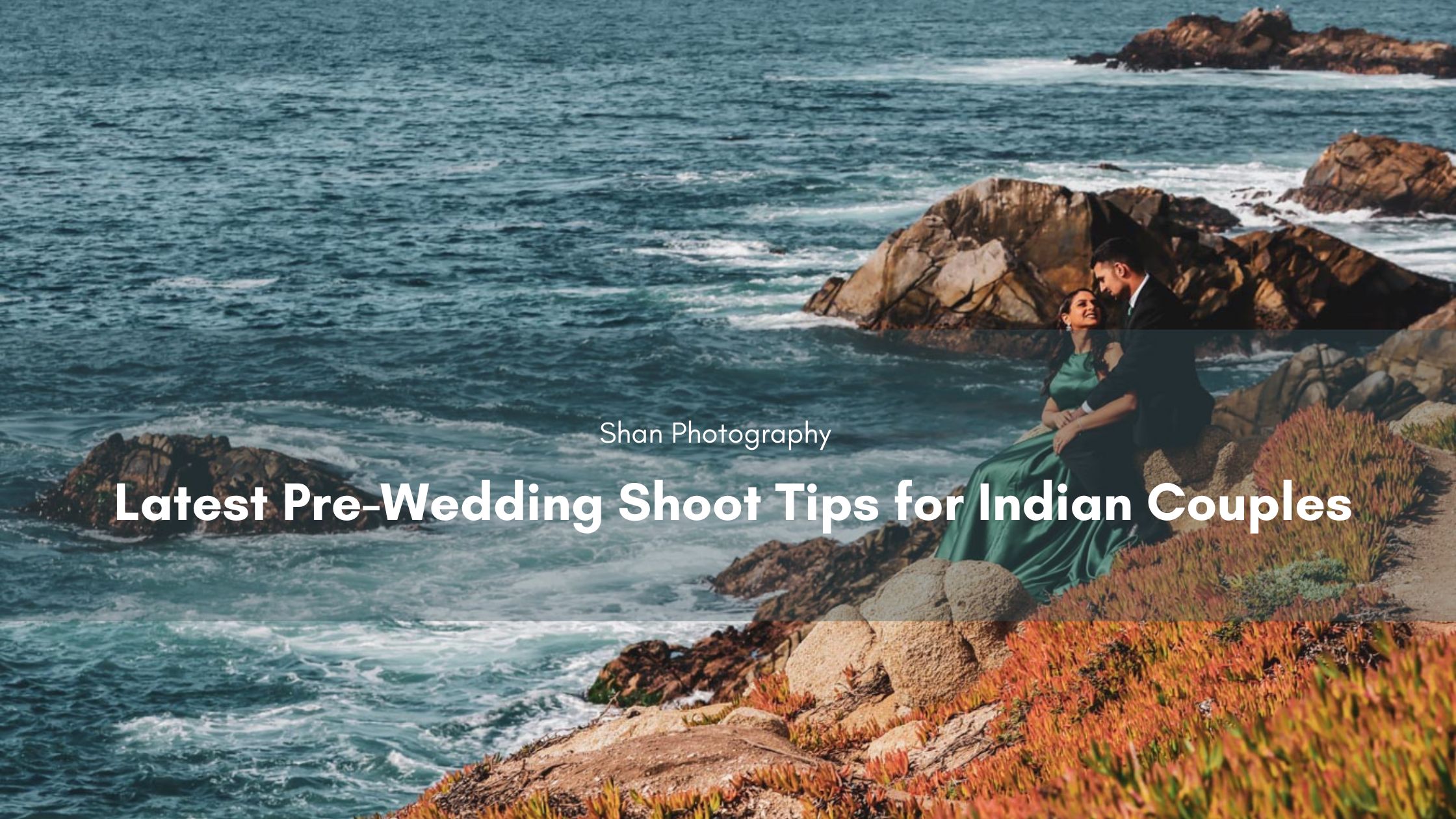 Latest Pre-Wedding Shoot Tips for Indian Couples