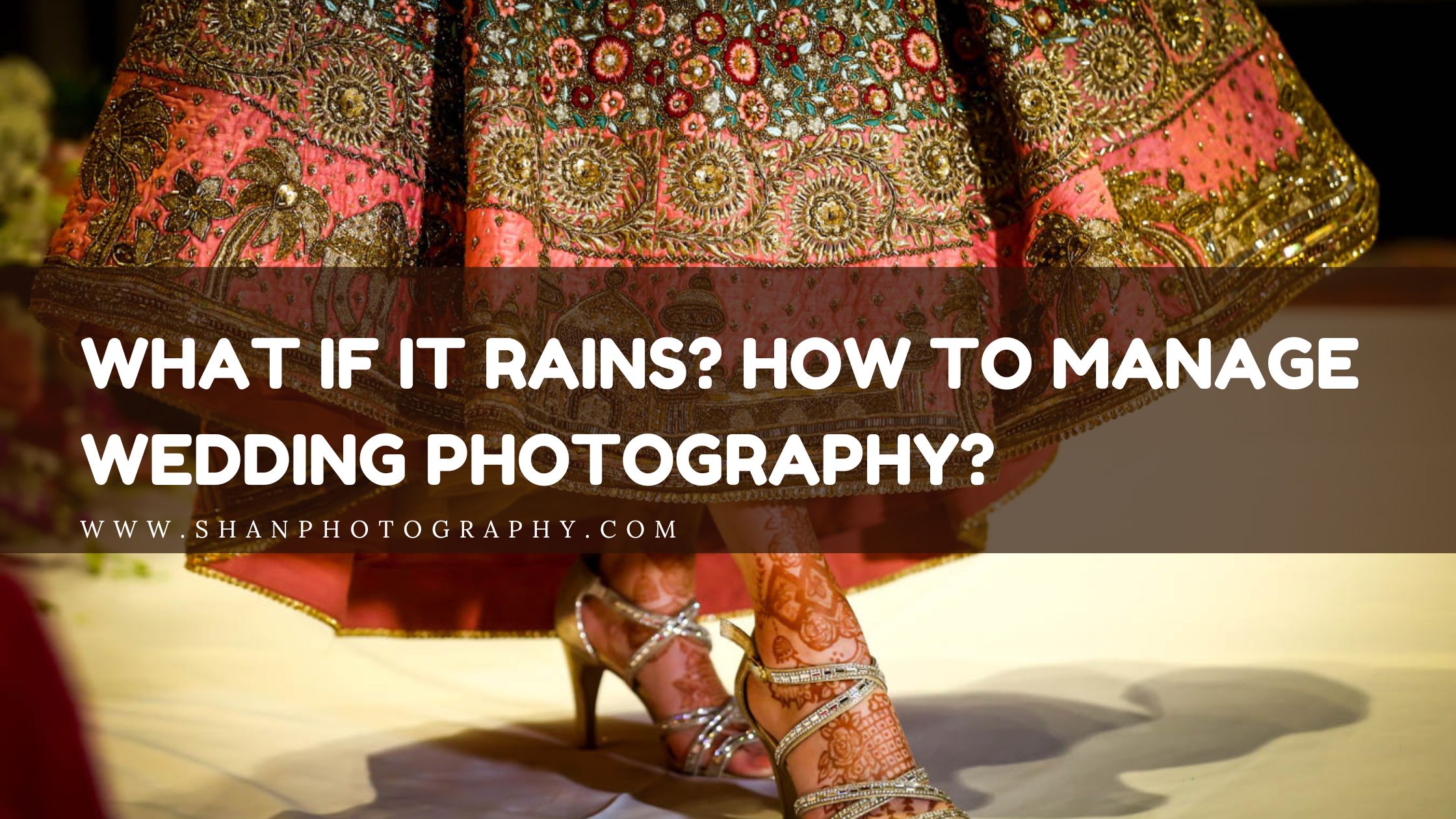 What If It Rains How To Manage Wedding Photography