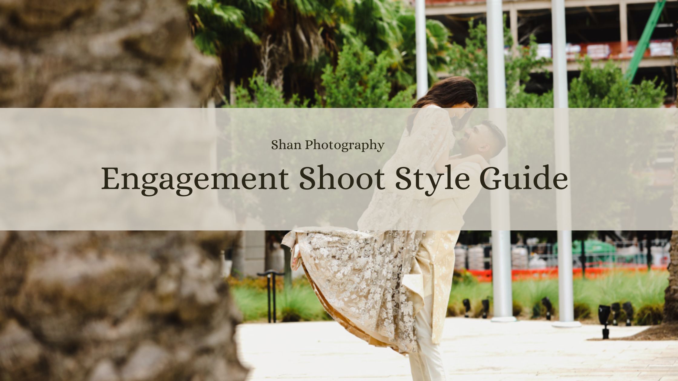 Engagement Shoot Style Guide