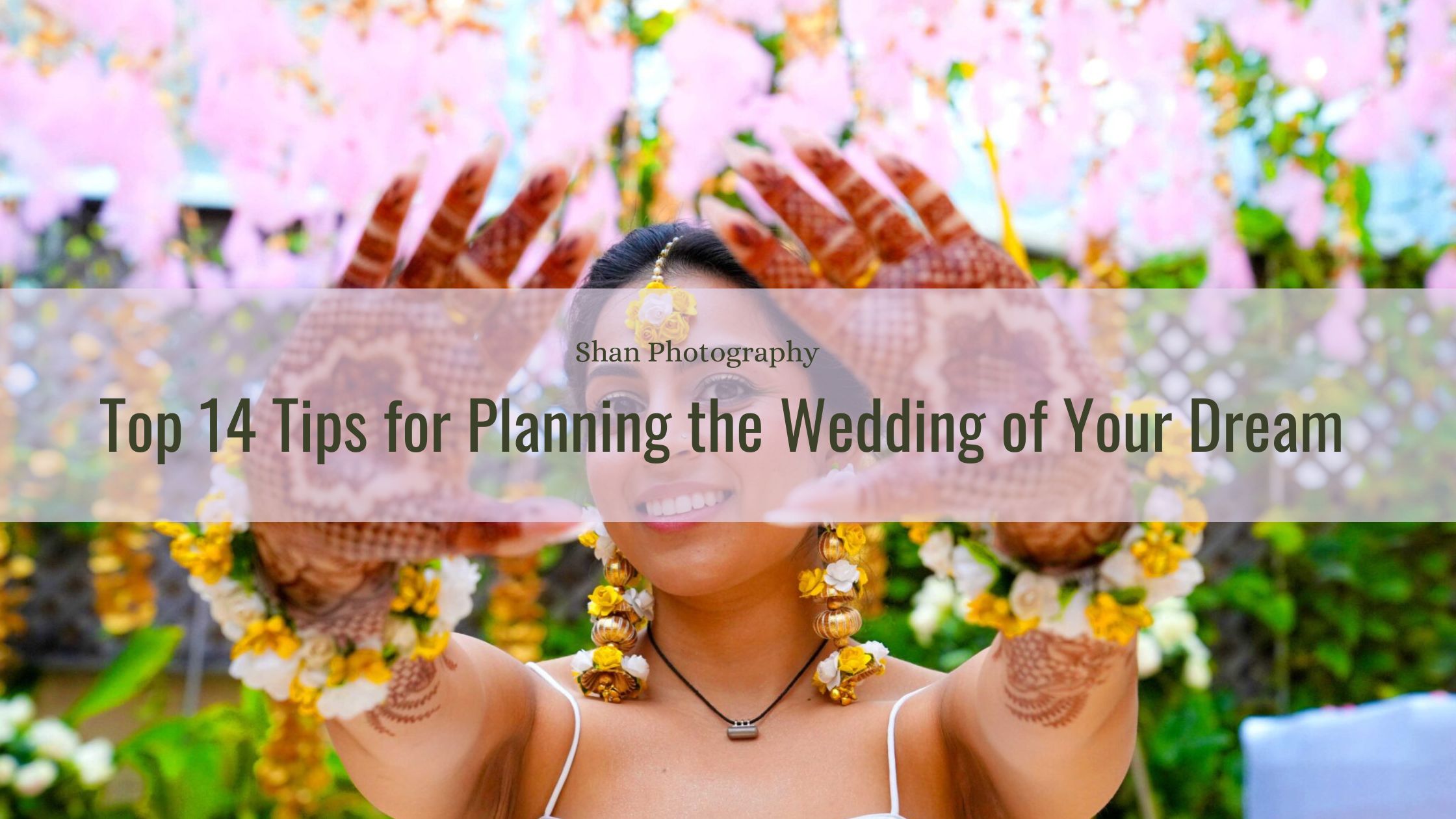 Top 14 Tips for Planning the Wedding of Your Dream